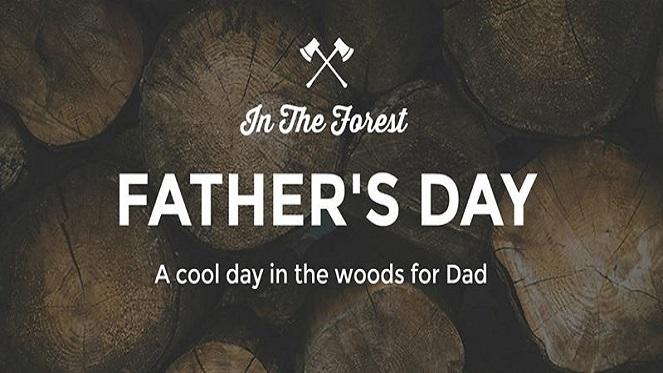 Father’s Day @ In The Forest