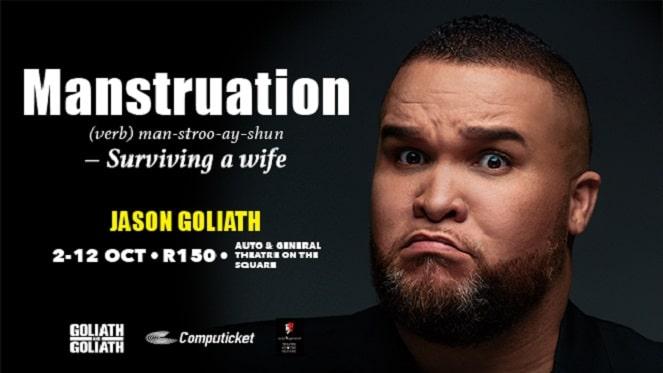 Manstruation: Surviving A Wife - Jason Goliath's New One Man Show
