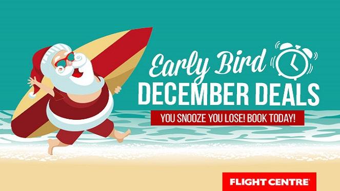 Don't Miss These Early Bird December Deals From Flight Centre!