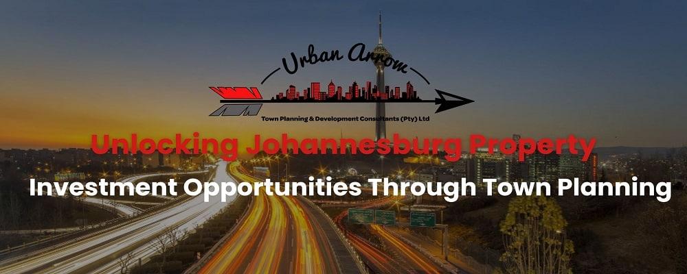 Unlocking Joburg Property Investment Opportunities