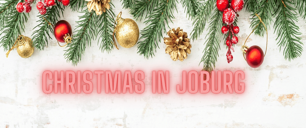 Celebrate Christmas 2024 In Johannesburg