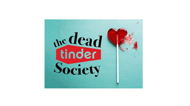 The Dead Tinder Society Will Have You Amazed