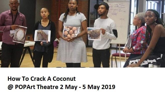 How To Crack A Coconut At POPArt Theatre