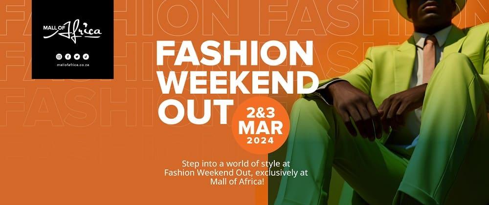 Don't Miss Mall of Africa's Fashion Weekend Out!