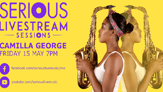 Serious Livestream Sessions Presents Camilla George
