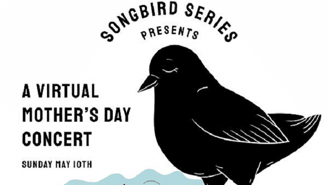 The Songbird Series' Live Mother's Day Concert