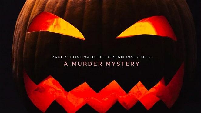 Paul's Homemade Ice Cream Presents: A Halloween Murder Mystery