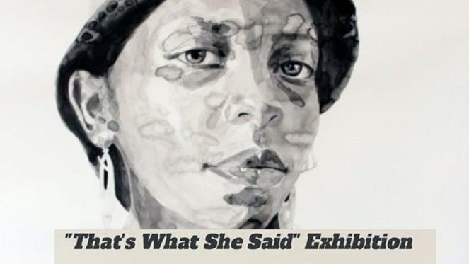 That's What She Said Exhibition Opening