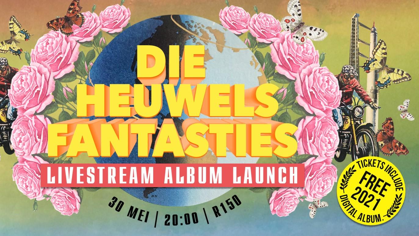 Die Heuwels Fantasties - First Ever Online Album Launch
