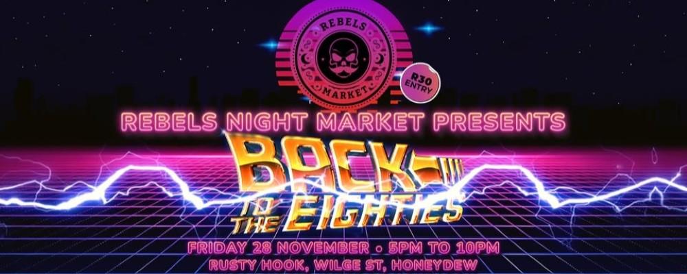Rebels Night Market: 80s Edition!