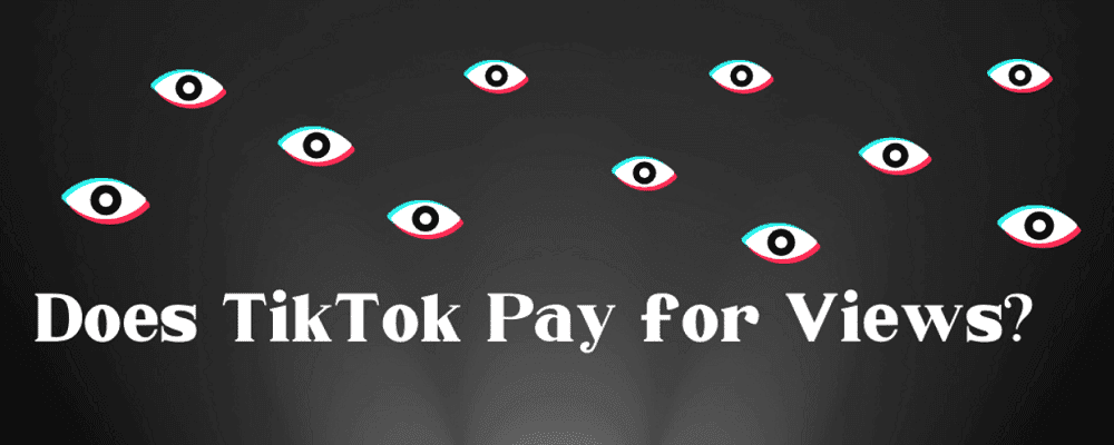 Does TikTok Pay for Views?
