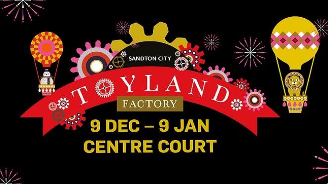 The Ultimate Festive Family Experience At Toyland Sandton